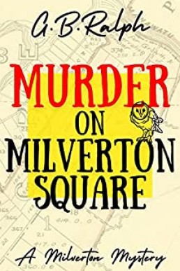 Murder on Milverton Square (The Milverton Mysteries Book 1)