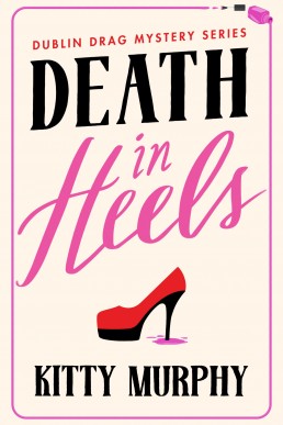 Death in Heels (Dublin Drag Mysteries 1)