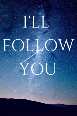 I'll Follow You (Sequel)