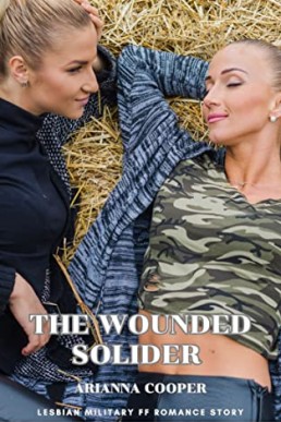 The Wounded Solider: Lesbian Military FF Romance Story (PDF)