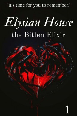 Elysian House: The Bitten Elixir (Book #1)