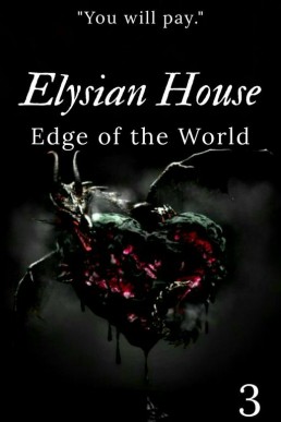 Elysian House: Edge of the World (Book #3)