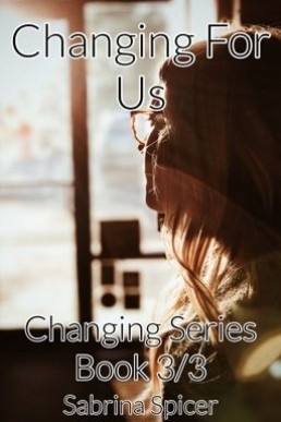 Changing For Us (Changing Series Book 3)