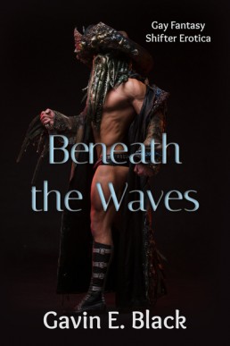 Beneath the Waves: Gay Fantasy Shifter Erotica
