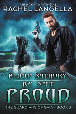 Blood Bathory - Be Not Proud Death (The Guardians of Gaia 3)