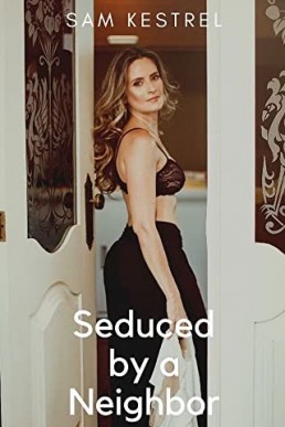 Seduced by a Neighbor: Lesfic Series, FF Erotica (PDF)