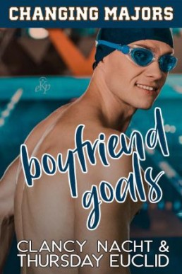 Boyfriend Goals (Changing Majors #1)