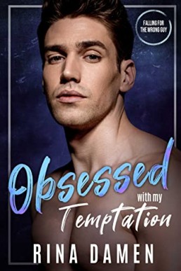 Obsessed with my Temptation (Falling for the Wrong Guy)