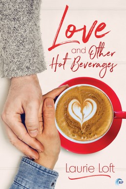 Love and Other Hot Beverages