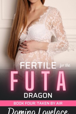 Taken by Air: Fertile for the Futa Dragon (Book #4)