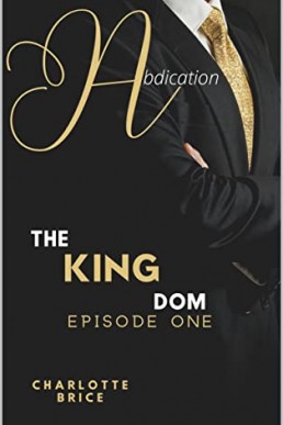 Abdication (The King Dom Episode 1)