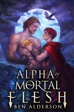Alpha Of Mortal Flesh (Darkmourn Universe 3)