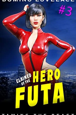 Taming the Beast: Claimed by the Futa Super Hero