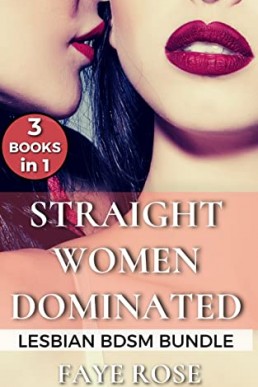 Straight Women Dominated: Lesbian BDSM Bundle