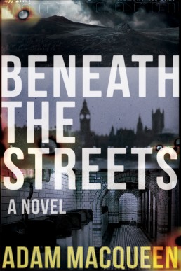 Beneath the Streets (Tommy Wildeblood 1)