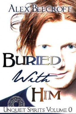 Buried With Him (Unquiet Spirits 0.5)