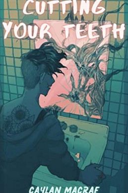 Cutting Your Teeth (Cursed Corpses 1)