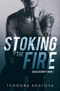 Stoking the Fire (Salus Security Book 1)