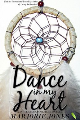 Dance In My Heart - A Native American Western Novella