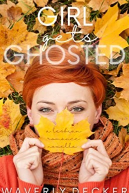Girl Gets Ghosted: A Lesbian Romance Novella