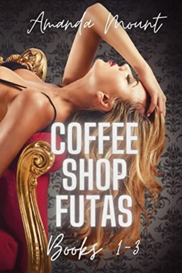 Coffee Shop Futas: Futa on Female Collection