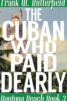 The Cuban Who Paid Dearly (Daytona Beach 3)