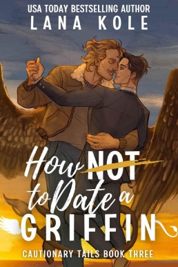 How Not to Date a Griffin (Cautionary Tails #3)