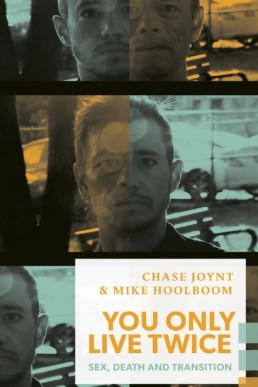 You Only Live Twice (Letters on Death, Sex and Gender)
