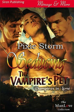 Seducing the Vampire's Pet (Vampires in Love 1)