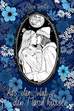 Als der Wal den Mond küsste: Eine lesbische Liebesgeschichte (German Edition)