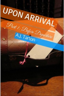 Upon Arrival Part 1: Before Departure