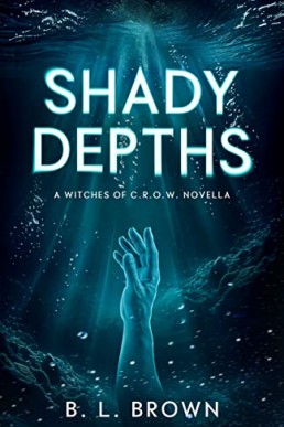 Shady Depths (Witches of C.R.O.W. #1)