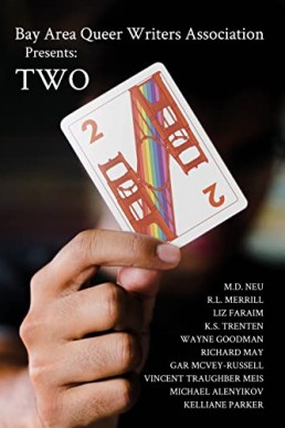 Bay Area Queer Writers Association Presents Two (Anthology)
