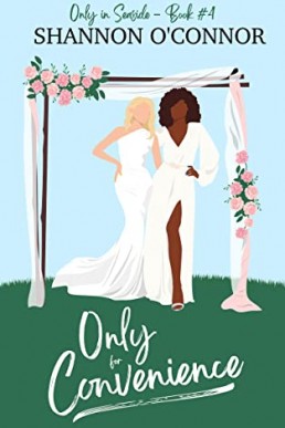 Only for Convenience: A Marriage of Convenience Rom-Com (Only in Seaside Book 4)