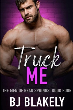 Truck Me (The Men of Bear Springs 4)