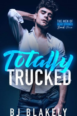 Totally Trucked (The Men of Bear Springs 1)
