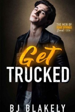 Get Trucked (The Men of Bear Springs 2)