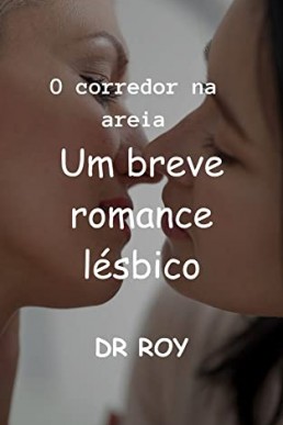 O corredor na areia Um breve romance lésbico (Portuguese Edition)