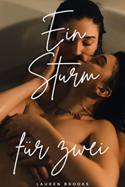 Ein Sturm für zwei: Eine lesbische Liebesgeschichte (German Edition)