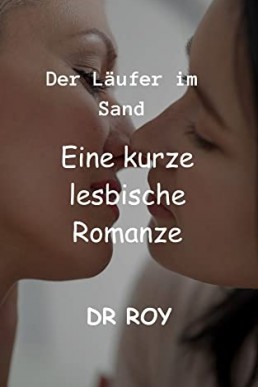 Der Läufer im Sand Eine kurze lesbische Romanze (German Edition)