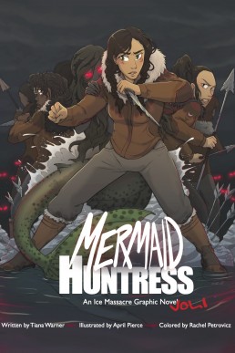 Mermaid Huntress: An Ice Massacre Graphic Novel (Volume 1)