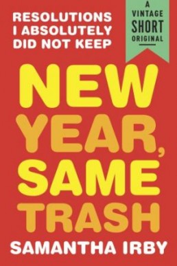 New Year, Same Trash: Resolutions I Absolutely Did Not Keep