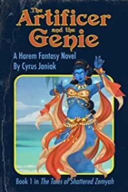 The Artificer and the Genie: A Harem Fantasy Adventure (The Tales of Shattered Zemyah Book 1)