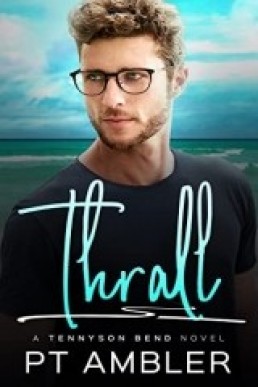 Thrall (Tennyson Bend Book 3)