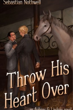 Throw His Heart Over (Aubrey & Lindsey 2)