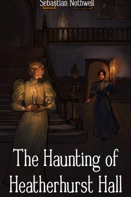The Haunting of Heatherhurst Hall
