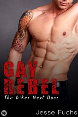 The Biker Next Door (Gay Rebel #1)