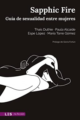 Sapphic Fire: Guía de sexualidad entre mujeres (Spanish Edition)
