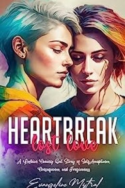 Heartbreak: lost love: Lesbian First-time Virgin High School Romance Novella