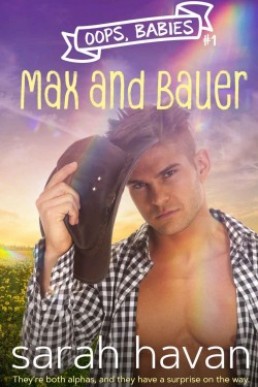 Max and Bauer (Oops, babies #1)